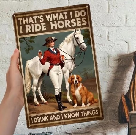 I ride Horses I drink sign